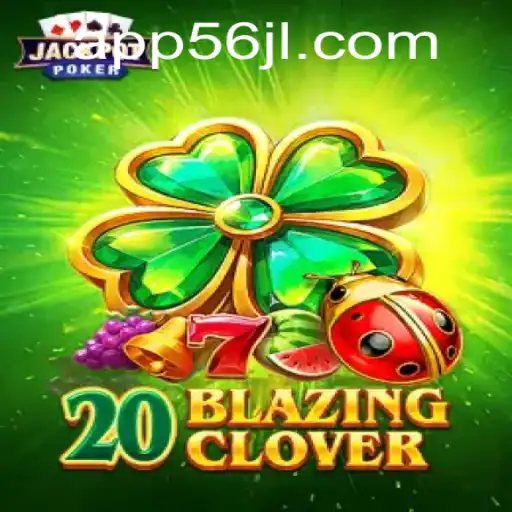 Discover the Thrills of 20BlazingClover: An Engaging New Gaming Experience